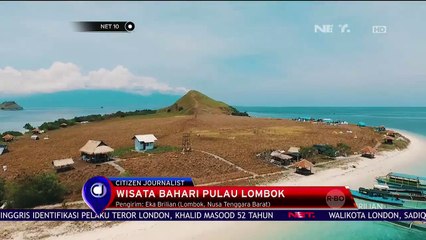 Mengintip Pesona Bahari Lombok yang Tak Lekang Oleh Waktu - NET10