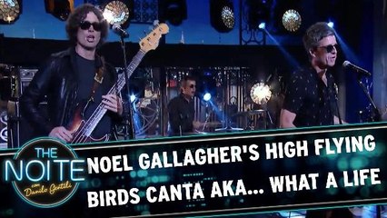 Noel Gallaghers`s Highflying Birds cantam `Aka... What a Life`
