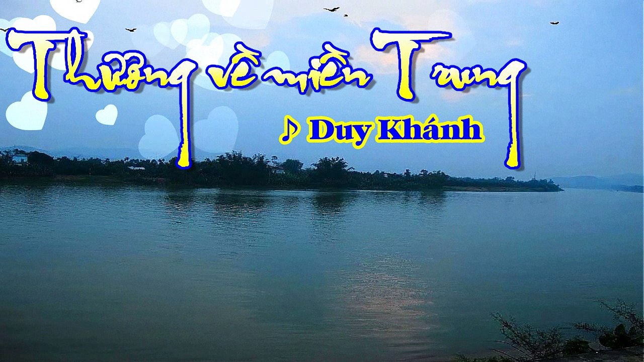 THƯƠNG VỀ MIỀN TRUNG - Duy Khánh (Ca sĩ Quang Lê)