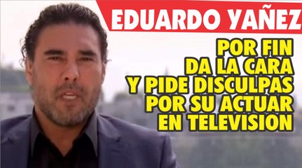 Eduardo Yañez por fin da la cara y Pide disculpas en televisión
