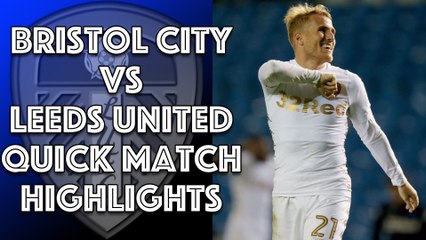 Bristol City 0 Leeds United 3 Quick Match Highlights - Championship 21/10/17