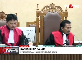 Pengadilan Kasus Suap Pajak Hadirkan Empat Orang Saksi