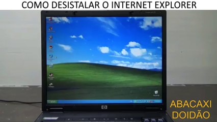 TUTORIAL: COMO DESINSTALAR O INTERNET EXPLORER