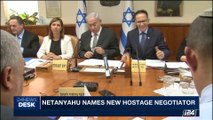 i24NEWS DESK | Netanyahu names new hostage negotiator | Saturday, October 21st 2017