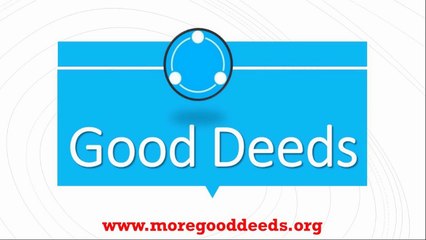 Good Deeds - www.moregooddeeds.org