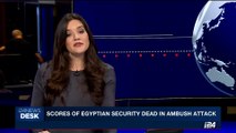 i24NEWS DESK | Scores of Egyptian security dead in Ambush attack | Saturday, October 21st 2017