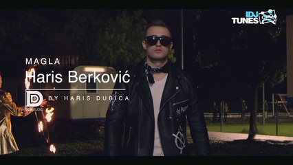 HARIS BERKOVIC - MAGLA (OFFICIAL VIDEO)