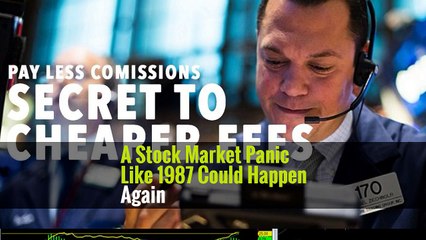 A Stock Market Panic Like 1987 Could Happen Again