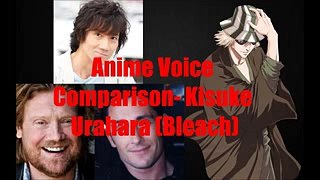 Anime Voice Comparison- Kisuke Urahara (Bleach)