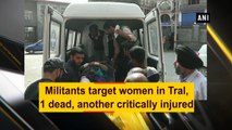 Militants target women in Tral, 1 dead, another critically injured