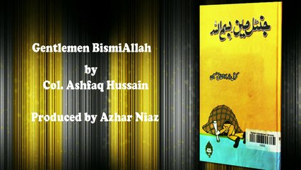 Gentlemen Bismillah book by Col.Ashfaq Hussain Chapter -13