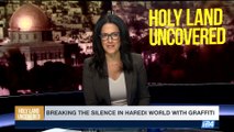 HOLY LAND UNCOVERED | Breaking the silence in Haredi world with graffiti | Sunday, October 22nd 2017
