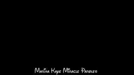Marina Kaye - Miracle (Parole)