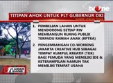 Titipan Ahok untuk PLT Gubernur DKI Jakarta
