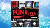Download PDF Punk Tees: The Punk Revolution in 125 T-Shirts FREE