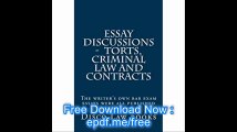 Essay  Discussions -  Torts, Criminal Law and Contracts The writer's own bar exam essays were all published