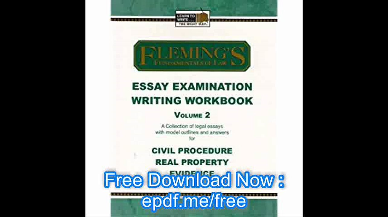 Essay Exam Writing Workbook Volume 2 (Civil Procedure, Real Property and Evidence)