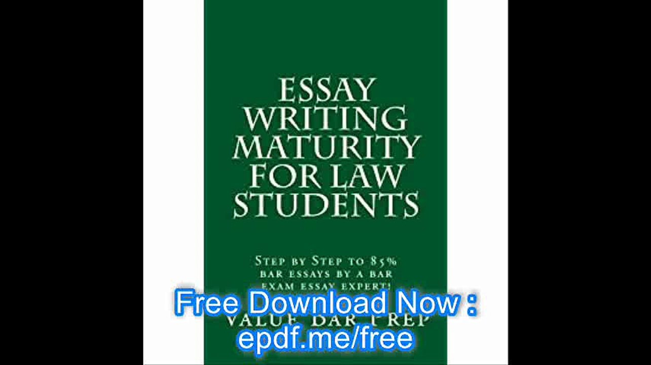 Essay Writing Maturity For Law Students Step by Step to 85% bar essays by a bar exam essay expert!