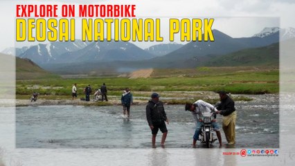 Deosai National Park Explore On Motorbike