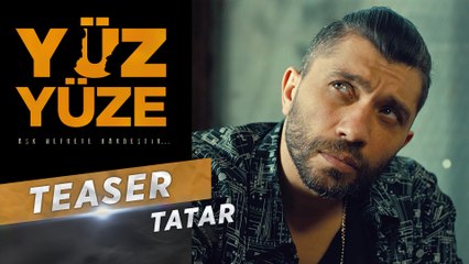 Yüz Yüze | Karakter Teaser - Tatar