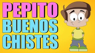 CHISTES BUENOS - CHISTES DE PEPITO - RECOPILACIÓN - CHISTES GRACIOSOS - CHISTES CORTOS