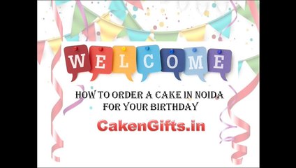 How to Order a Cake in Noida for Your Birthday