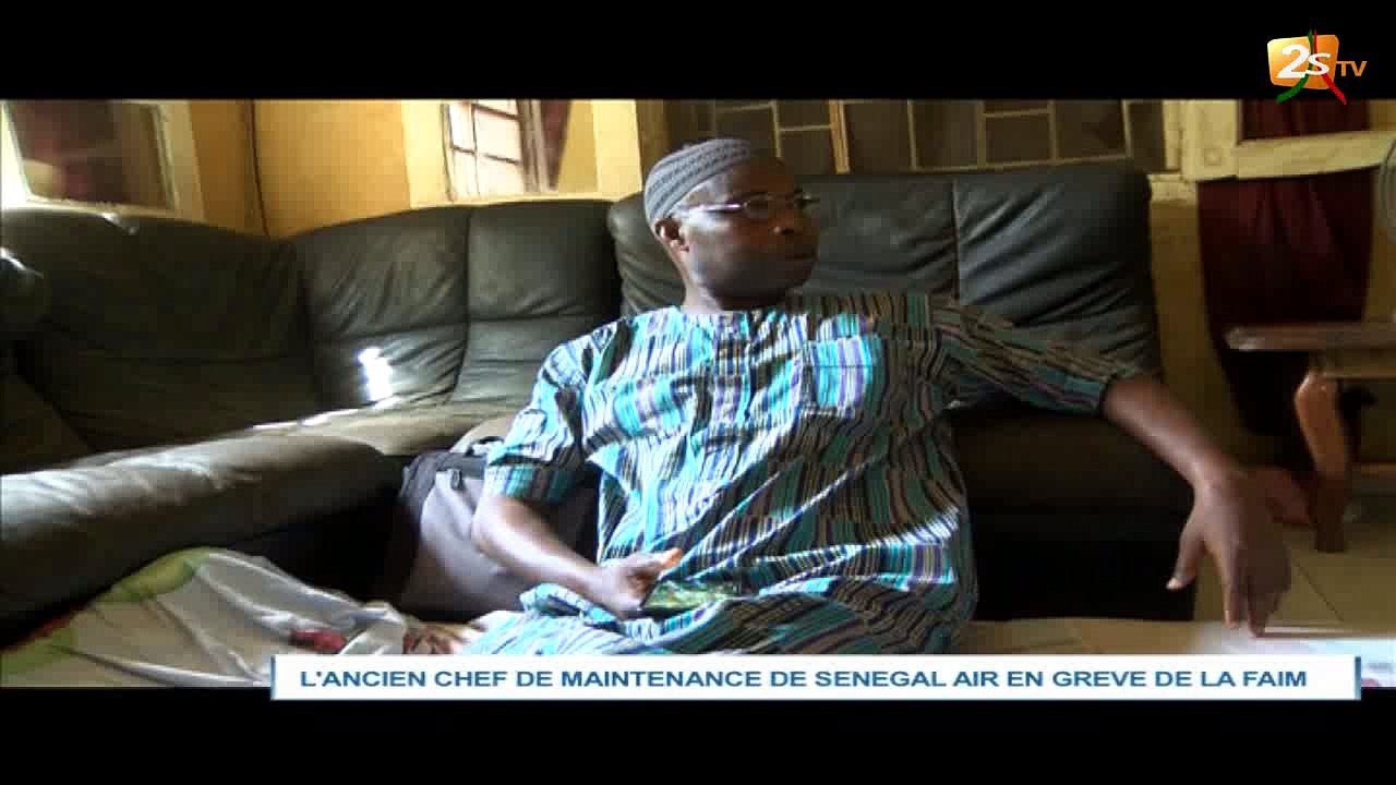 L' ANCIEN CHEF DE MAINTENANCE DE SÉNÉGAL AIR EN GRÈVE DE LA FAIM