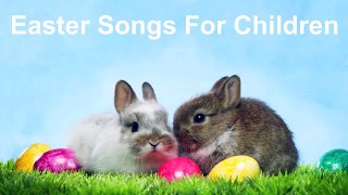 Easter Songs & Easter Songs For Children: Collection 1 of Easter Music For Children