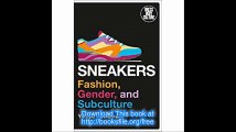 Sneakers Fashion, Gender, and Subculture (Dress, Body, Culture)