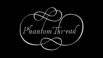 Phantom Thread - Bande-annonce officielle VOST