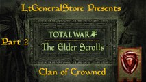 Let's Play The Elder Scrolls Total War (Clan of Crowned) Part 2