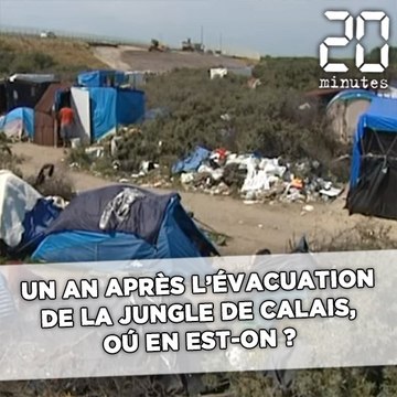Un an après l’évacuation de la Jungle de Calais, où en est-on ?