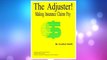 Download PDF The Adjuster! Making Insurance Claims Pay FREE
