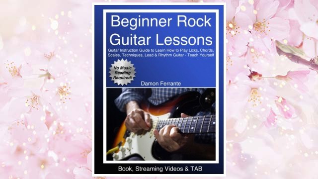 Download PDF Beginner Rock Guitar Lessons: Guitar Instruction Guide to Learn How to Play Licks, Chords, Scales, Techniques, Lead & Rhythm Guitar - Teach Yourself (Book, Streaming Videos & TAB) FREE