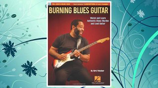 Download PDF Burning Blues Guitar: Watch and Learn Authentic Blues Rhythm and Lead Guitar FREE