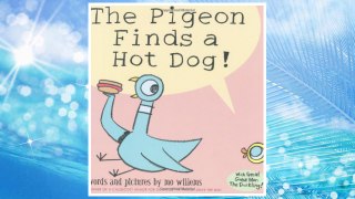 Download PDF The Pigeon Finds a Hot Dog! FREE