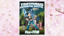 Download PDF DanTDM: Trayaurus and the Enchanted Crystal FREE