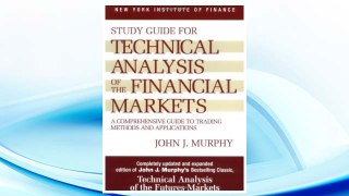 Download PDF Study Guide to Technical Analysis of the Financial Markets: A Comprehensive Guide to Trading Methods and Applications (New York Institute of Finance S) FREE