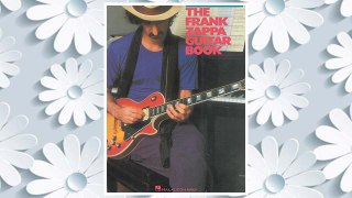 Download PDF The Frank Zappa Guitar Book: Transcribed by and Featuring an Introduction by Steve Vai FREE
