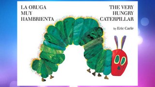 Download PDF La oruga muy hambrienta/The Very Hungry Caterpillar: bilingual board book (Spanish Edition) FREE
