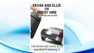 Download PDF Kevan and Ellis on Credit Hire 4th (fourth) Edition by Kevan, Tim, Ellis, Aidan published by Law Brief Publishing (2013) FREE