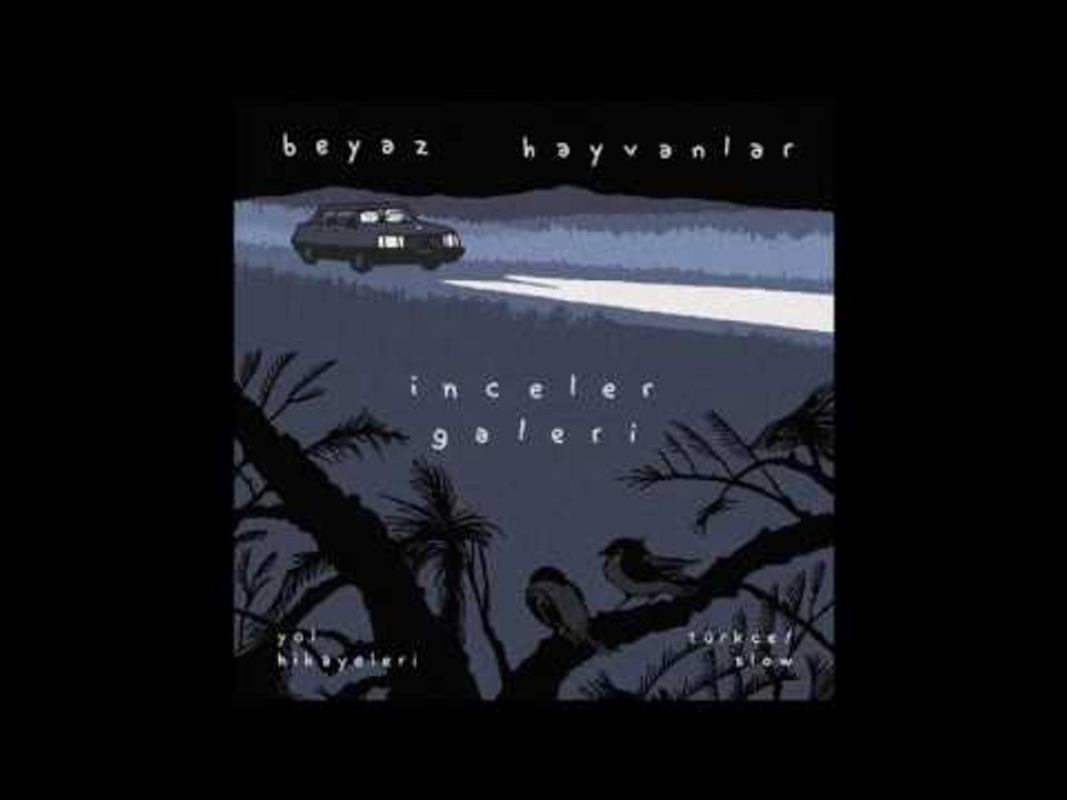 Beyaz Hayvanlar - İnceler Galeri Bölüm 1 (Official Audio)