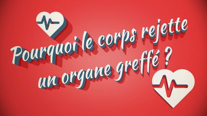 Pourquoi le corps rejette un organe greffé?