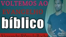 Voltamos Ser Cristão bíblicos Alessandro Rômulo Rocha