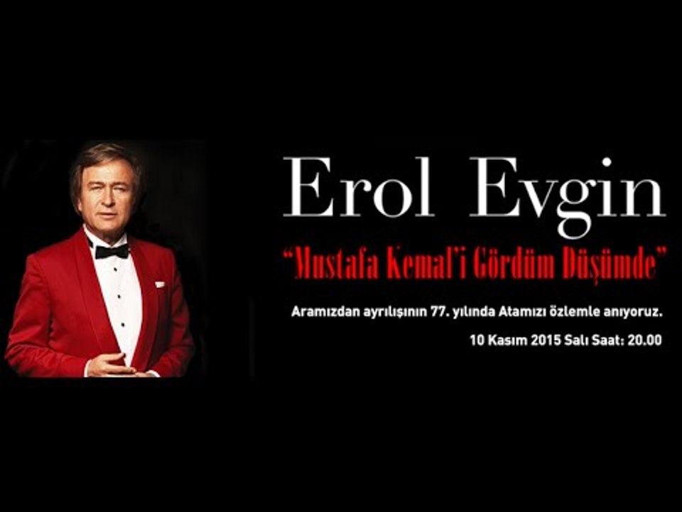 Ataşehir Belediyesi Erol Evgin "Mustafa Kemal'i Gördüm Düşümde" 10 Kasım Özel Konseri