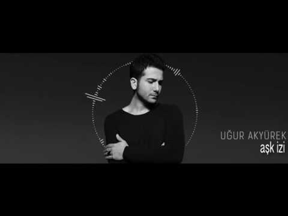 Uğur Akyürek - Aşk İzi (Official Audio)