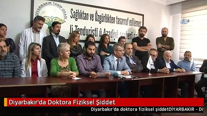 Diyarbakır'da Doktora Fiziksel Şiddet
