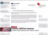 Presdir Freeport Indonesia Mundur