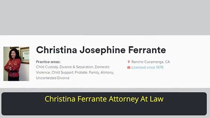 Probate Attorney Rancho Cucamonga CA - Christina Ferrante Attorney At Law (909) 989-9923