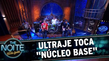 Ultraje toca "Núcleo Base"